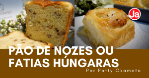 Pão com nozes e Fatias Húngaras
