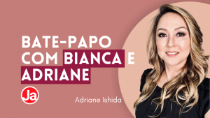 Bate-papo com Adriana e Bianca