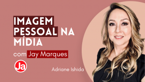 A relação da Imagem Pessoal com as Mídias Digitais