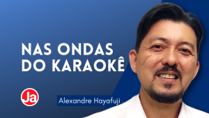 Nas Ondas do Karaokê com Alexandre Hayafuji