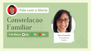 Constelação Familiar com Mara Pessanha