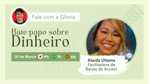 Fale com a Gloria: O que separa você do dinheiro?